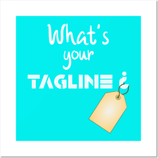 What's Your Tagline? Posters and Art